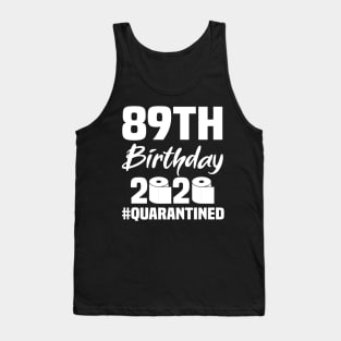 89th Birthday 2020 Quarantined Tank Top